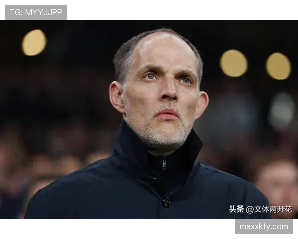 图赫尔世界杯执教能力深度分析